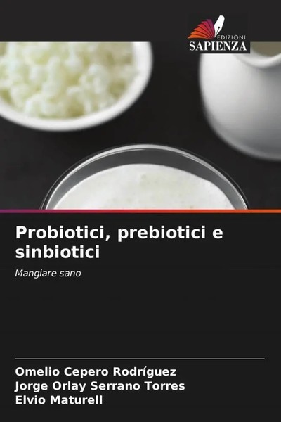 Omelio Cepero Rodriguez (U. A.) | Probiotici, Prebiotici E Sinbiotici | Buch-image