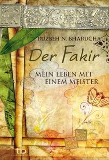 Der Fakir: Mein Leben mit einem Meister  von Ruzbeh... | Buch | Zustand sehr gut
