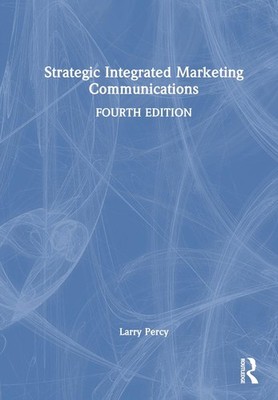 Strategic Integrated Marketing Communications by Larry Percy Hardcover Book