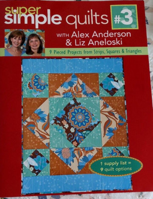 Three Patterns Book Super Simple Quilts #3 pattern book - Alex Anderson & Liz Aneloski 9 ...