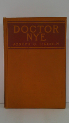 Dr. Nye by Joseph C. Lincoln1924 Hardcover Edition