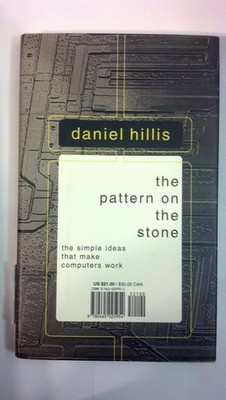 The Pattern On The Stone: The Simple Ideas That Make Computers Work (Science...