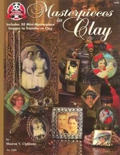 Masterpieces in Clay : Includes 30 Mini-Masterpiece Images to Tra