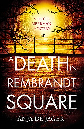 A Death in Rembrandt Square (Lotte Meerman) - de Jager, Anja