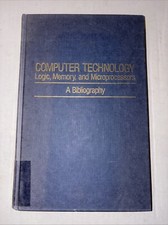 Computer Technology: Logic, Memory, and Micro...