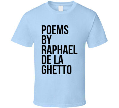 Poems By Raphael De La Ghetto Fresh Prince Of Bel-air Tv Show Fan T Shirt