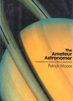 The Amateur Astronomer Hardcover Patrick Moore