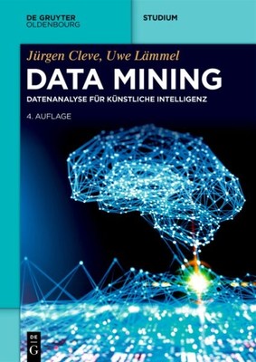 Data Mining: Datenanalyse Für Künstliche Intelligenz by Cleve, JÜrgen, Brand ...