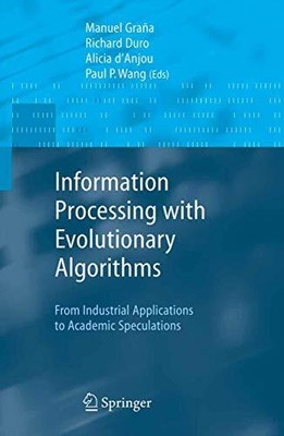 INFORMATION PROCESSING WITH EVOLUTIONARY ALGORITHMS: FROM By Manuel Grana NEW