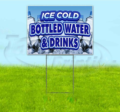 ICE COLD BOTTLED WATER AND DRINKS 18x24 Yard Sign WITH STAKE Corrugated Bandit