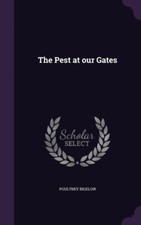 Bigelow - Pest at our Gates - New hardback or cased book - X555z