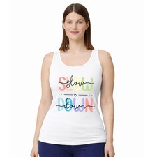 Slow Down Damen Tr&auml;gershirt Tank Top Achtsamkeit Selbstf&uuml;rsorge Geschenk f&uuml;r Sie