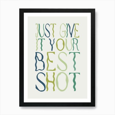 Just Give It Your Best Shot 1 Kunst P gerahmtes Wandbild Poster Leinwanddruck Bild