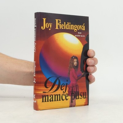 Dej mamce pusu  |  Joy Fielding