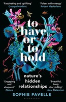 To Have Or To Hold Nature's Hidden Relationships Sophie Pavelle Taschenbuch 2026