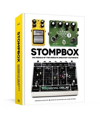 Stompbox: 100 Pedals of the World's Greatest Guitarists by Eilon Paz (English) H