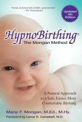 HypnoBirthing, Fourth Edition: The natural approach to safer, easier - VERY GOOD