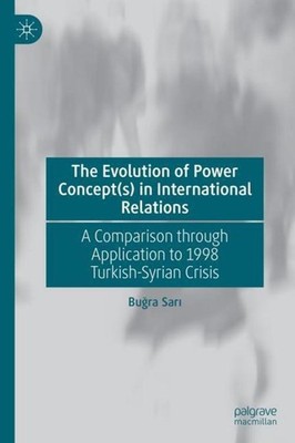 The Evolution of Power Concept(s) in International Relations Bu¿ra Sar¿