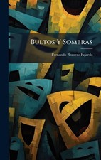 Bultos Y Sombras by Fernando Romero Fajardo Hardcover Book
