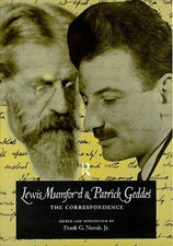 Lewis Mumford and Patrick Geddes: The Correspondence by Frank G Novak Jr: New