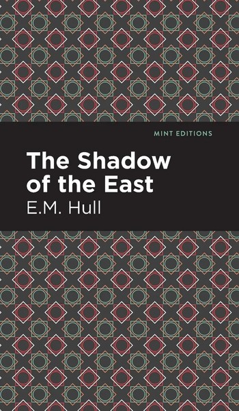 E. M. Hull | The Shadow Of The East | Buch | Englisch (2021) | Gebunden-image