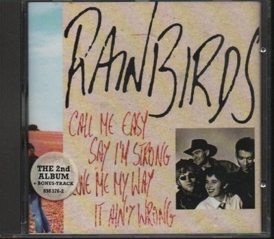 CD - RAINBIRDS - CALL ME EASY I'M STRONG LOVE ME MY WAY IT AIN'T WRONG  #A304#