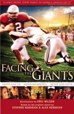 Facing the Giants: novelization by Eric Wilson by Eric Wilson