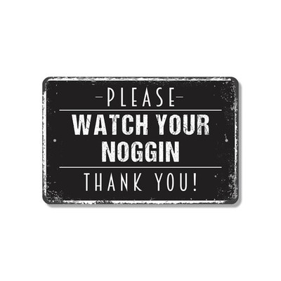 Watch Your Noggin Custom Sign Mind Your Melon Here Perfect for Low Beams