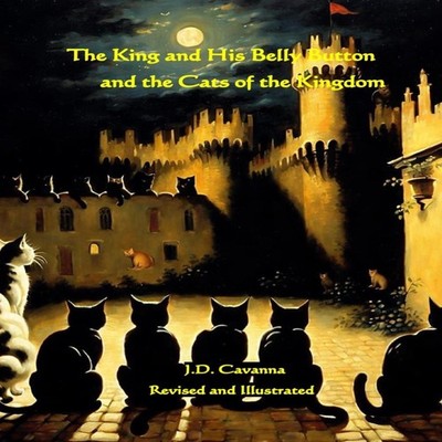 The King and His Belly Button and the Cats of the Kingdom Revised
