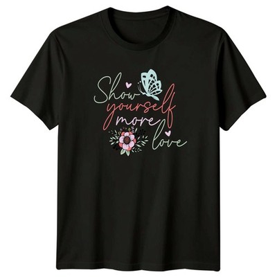 Show Yourself More Love Damen T-Shirt Selbstliebe Inspirierend Muttertag Geschenk