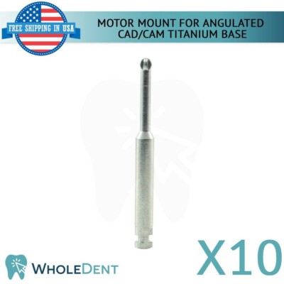 10X Motor Mount For Angulated Ti-Base Abutment Cad/Cam Hexagonal/Non-Hexagonal