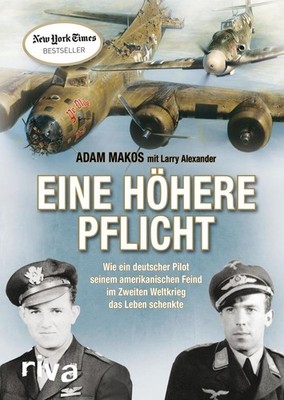 Eine höhere Pflicht | Adam Makos | deutsch