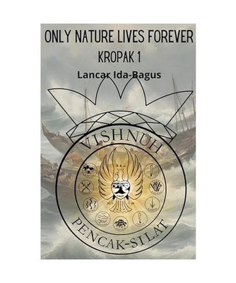 Only nature Lives Forever: De Natuur heeft Alles geschapen.DE, Ida-Bagus, Lancar