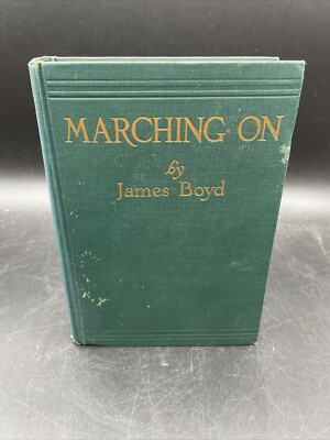 Marching On  By James Boyd - 1927 HB