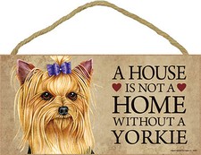 Yorkie Indoor Dog Breed Sign Plaque - A House Is Not A Home  Bonus Coaster