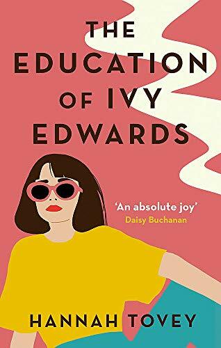 The Education of Ivy Edwards: a totally hilarious and relatable romantic comed,