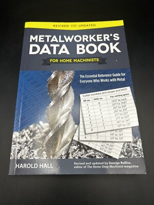 Metalworkers Data Book for Home Machinists, Harold Hall, Revised and Updated PPB