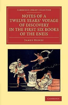 Notes of a Twelve Years' Voyage of Discovery in the First Six Books of the Enei…