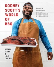 Rodney Scott's World of BBQ: Every Day Is a Good Day: A Cookbook by Scott