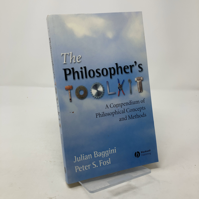 The Philosophers Toolkit by Julian Baggini; Peter S. Fosl PB First
