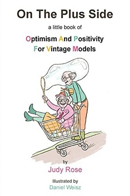 On The Plus Side: A Little Book of Optimism and Positiv by Rose, Judy 1839757787