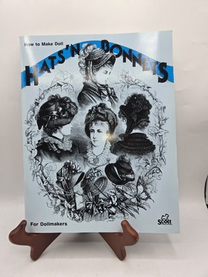 Hats 'N Bonnets for Dollmakers Sewing Patterns & Illustrated Pictures Uncut FF