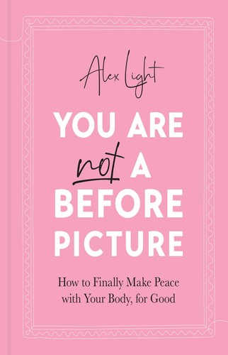 You Are Not a Before Picture: 2022’s bestselling inspirational new guide to help