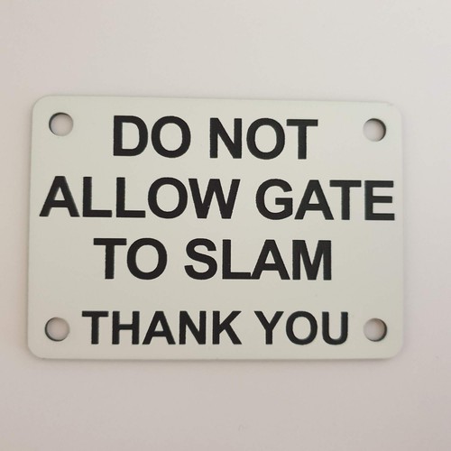 Do Not Allow Gate to Slam Thank You Sign Plaque - Picture 4 of 87