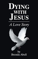 Brenda Abell | Dying With Jesus | Taschenbuch | Englisch (2016) | A Love Story