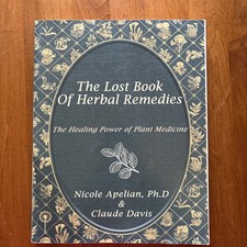 Lost Book Of Herbal Remedies: Healing Power Plant Medicine Apelian & Davis