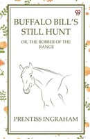 Buffalo Bill's Still Hunt Or, The Robber Of The Range Prentiss Ingraham Buch