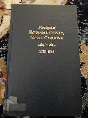 Marriages of Rowan County  North Carolina  1753-1868 Reprint Hardcover