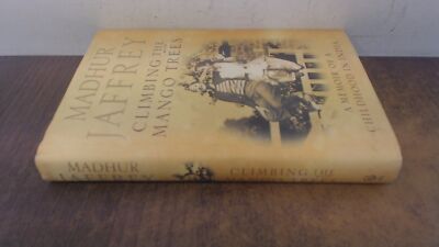 			Climbing the Mango Trees: A Memoir of a Childhood in India, Madhu		