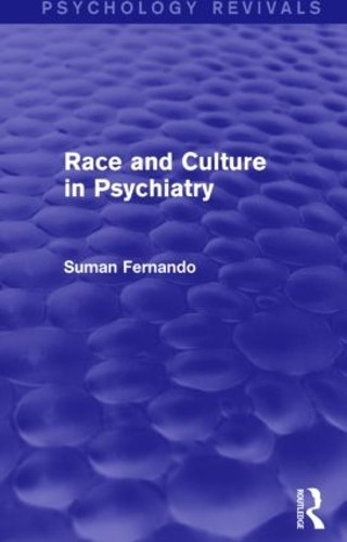 Race and Culture in Psychiatry (Psychology Revivals) - 9781138839625